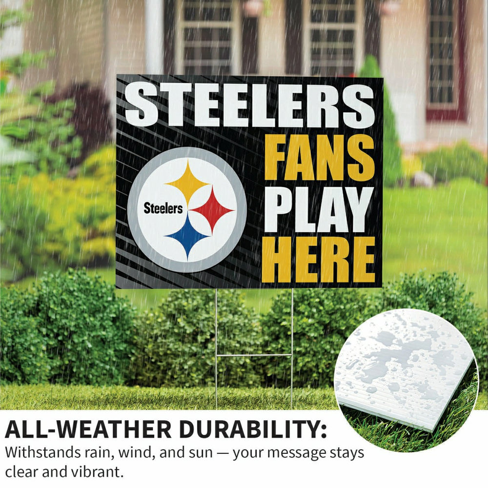 Pittsburgh Steelers Coroplast Yard Sign "Fans Play Here", NFL, Home