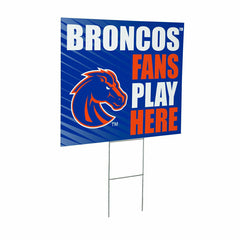 Boise State University Coroplast Yard Sign "Fans Play Here", Collegiate, Home