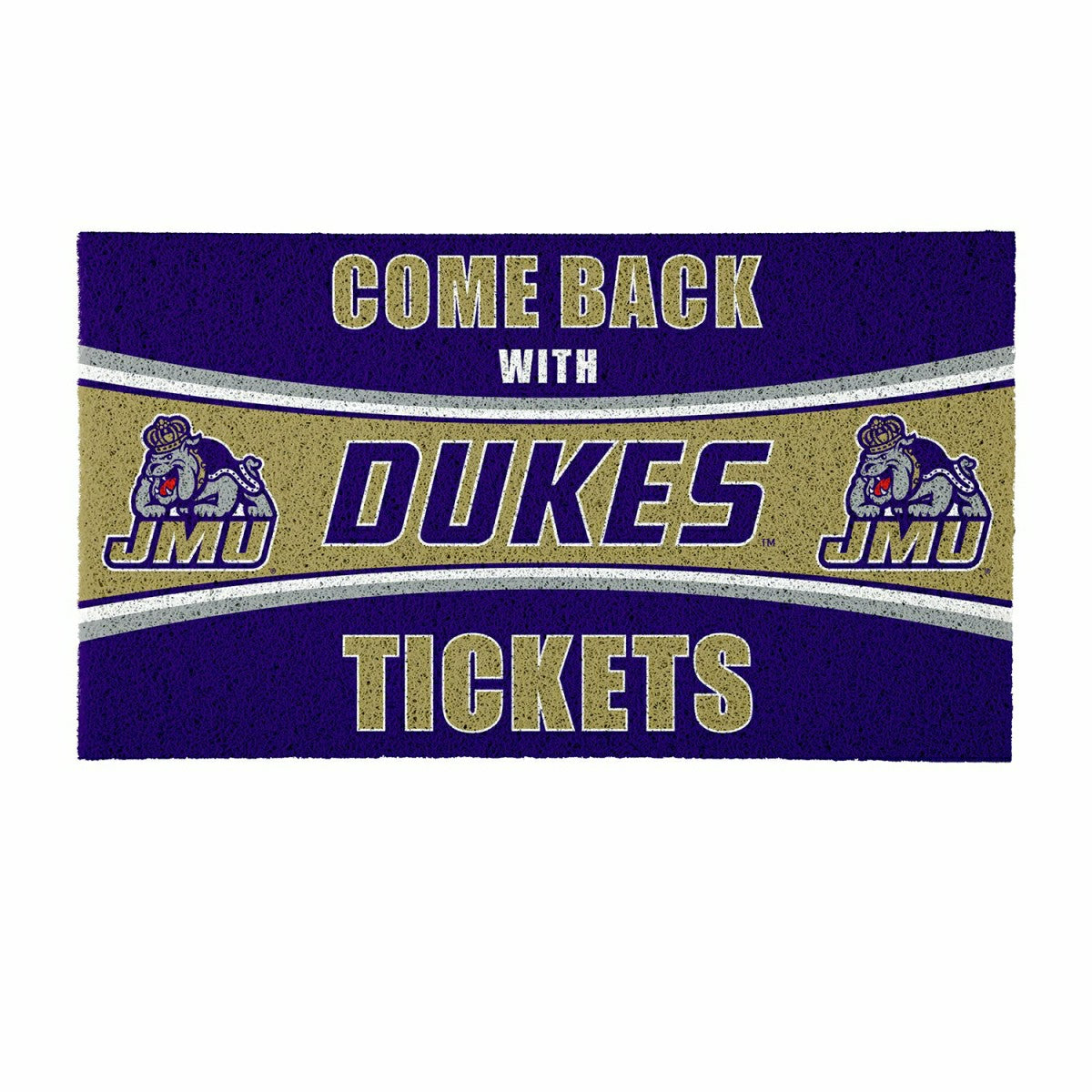 28" x 16" PVC Trapper Mat, Come Back with Tickets, James Madison Unive, Collegiate