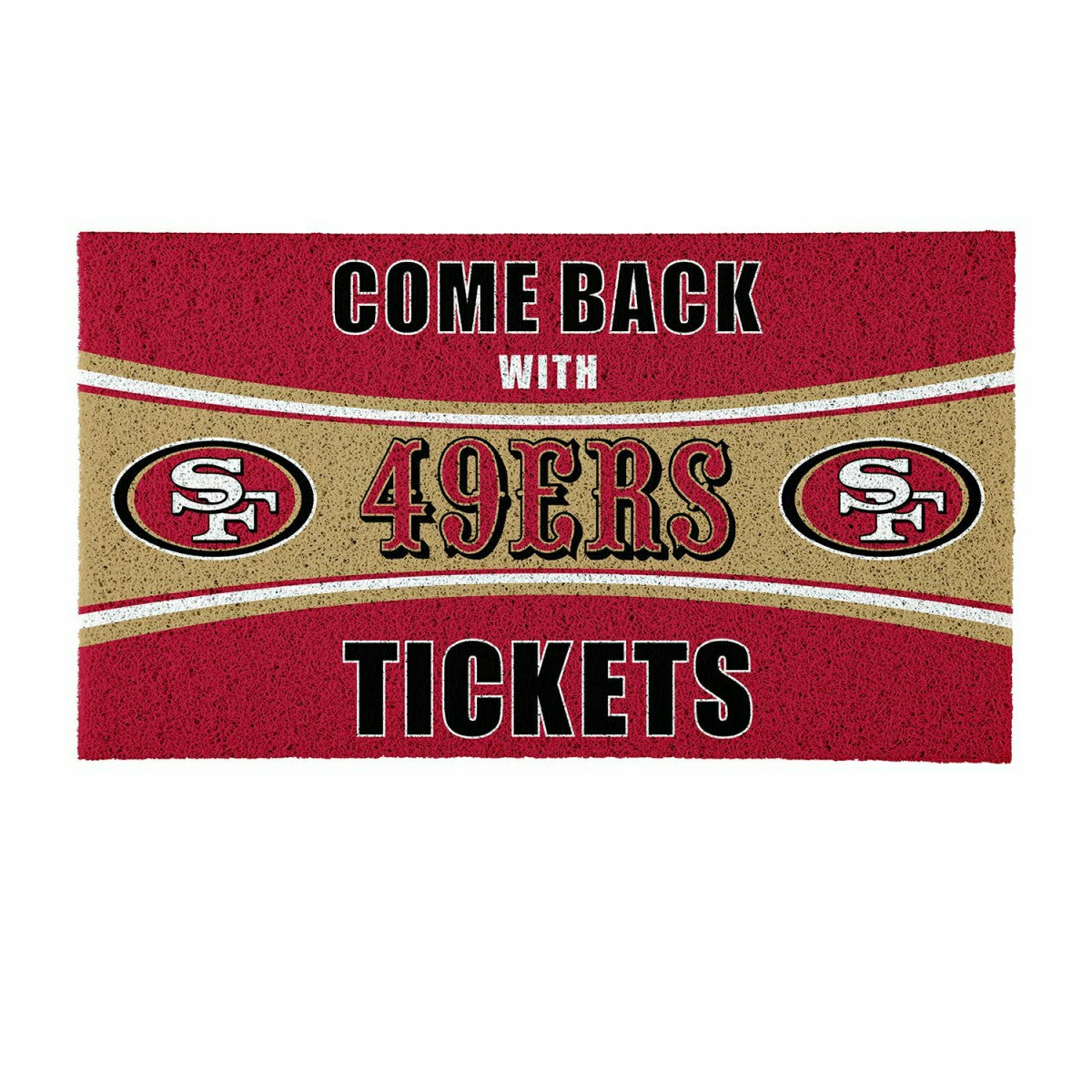 28" x 16" PVC Trapper Mat, Come Back with Tickets, San Francisco 49ers, NFL